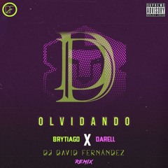 Brytiago & Darell - Olvidando (David Fernández Remix)