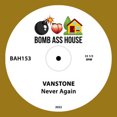 Never Again [Bomb Ass House]
