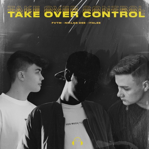 Niklas Dee, FVTM, ITALEE - Take Over Control