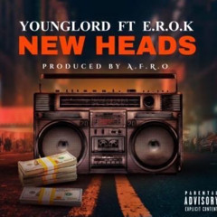 Young Lord “New Heads” ft. E.R.O.K (prod. by A—F-R-O)