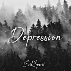 DEPRESSION - EvilSpirit