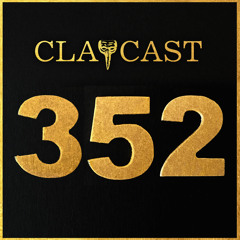 CLAPCAST #352