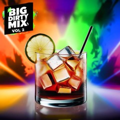 Big Dirty Mix - VOL 2