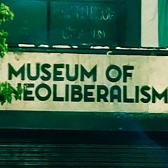 The Museum Of Neoliberalism ( 121 BPM Version )