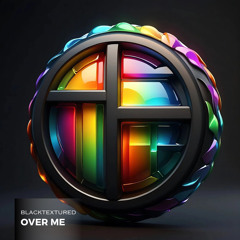 Blacktextured - Over Me  [Feel The Luck]