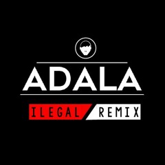 Adala - Ilegal (DRAWER Remix)