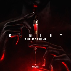 The Machine - Remedy (OUT NOW)