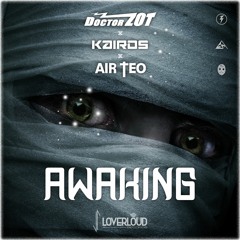 Doctor Zot x Kairos x Air Teo - Awaking