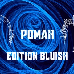 EDITION BLUISH -  POMAH