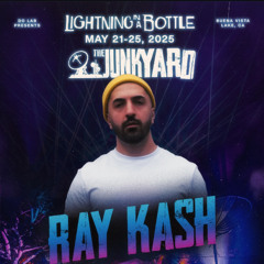 Ray Kash - Recorded Live at The Junkyard stage (Lightning in a bottle 2025)