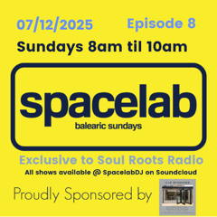 Spacelab Balearic Sundays For Soul Roots Radio #8 (07/12/2025)