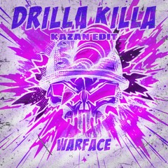 Warface - Drilla Killa - (Kazan Edit) [FREE DOWNLOAD]