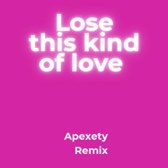 Siddix - Lose This Kinda Love (Apexety Tech House ReMix)