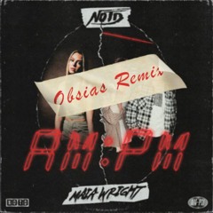 NOTD - AM.PM (Obsias Remix)