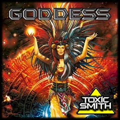 Goddess - Toxic Smith
