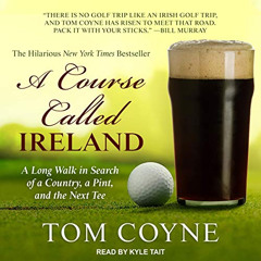 [Get] KINDLE 💞 A Course Called Ireland: A Long Walk in Search of a Country, a Pint,