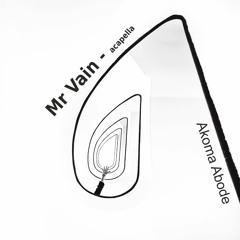 11 Mr Vain (acapella) - Akoma Abode