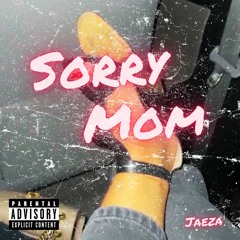 sorry mom
