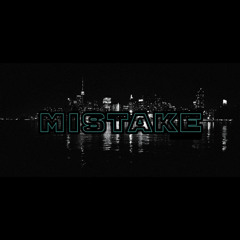 MISTAKE (slowed + reverb)