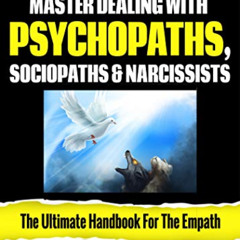 DOWNLOAD EPUB 🗃️ Master Dealing with Psychopaths, Sociopaths and Narcissists - The U