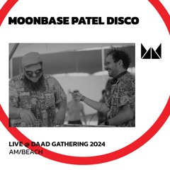 Moonbase Patel Disco @ Daad Gathering 2024 | Am/Beach