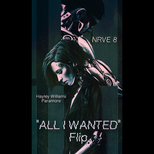 All I Wanted - Hayley Williams/ Paramore (NRVE 8 Flip)