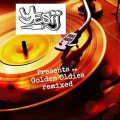 Yes ii presents Golden Oldies Remixed 💥💥❤
