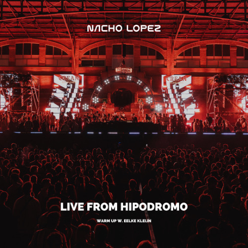 Nacho Lopez - Live from Hipodromo w. Eelke Kleijn