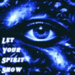 Let Your Spirit Show