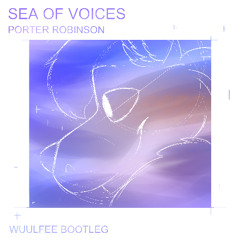 Sea of Voices (WUULFEE Bootleg)