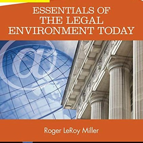 ACCESS KINDLE 💞 Cengage Advantage Books: Essentials of the Legal Environment Today b