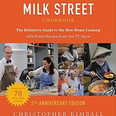 [VIEW] PDF EBOOK EPUB KINDLE The Milk Street Cookbook (5th Anniversary Edition): The