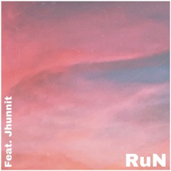 RuN(feat. Jhunnit)