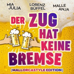Mia Julia & Lorenz Büffel & Malle Anja - Der Zug hat keine Bremse (Hardstyle Remix)