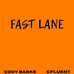 Cody Bank$ feat. C-Fluent FAST LANE