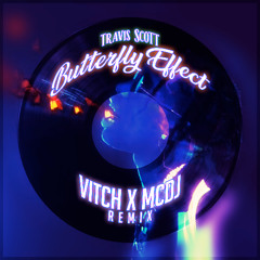 Butterfly Effect (Vitch x McDJ Remix)