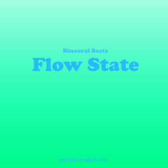 Binaural Beats - Flow State