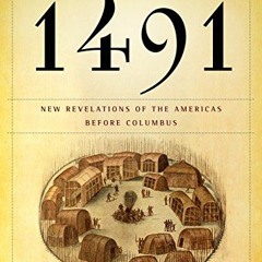 Access KINDLE PDF EBOOK EPUB 1491: New Revelations of the Americas Before Columbus by  Charles C. Ma