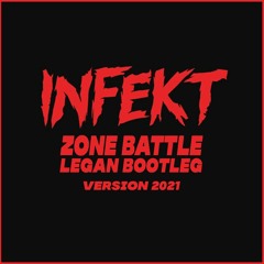 INFEKT - Zone Battle (Legan Bootleg 2021) [FREE BIRTHDAY]