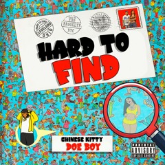 Chinese Kitty & Doe Boy - Hard To Find