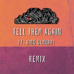 Tell Them Again RMX ft. King General