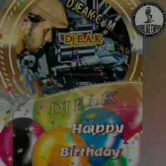 Dj E.A.K ( djeak.com "djeakcom" www.djeak.com) - Happy Birthday "Ja Man" (Bubbling Remix)