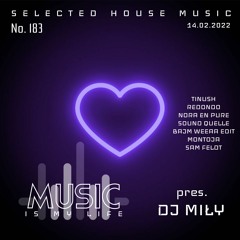 DJ MIŁY - Music Is My Life No.183 Selected House Music (14.02.2022)