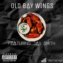 Old Bay Wings (feat. Jay Smith) (Prod. by ae beats)