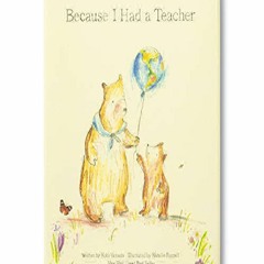 READ [PDF] Because I Had a Teacher — New York Times best seller androi