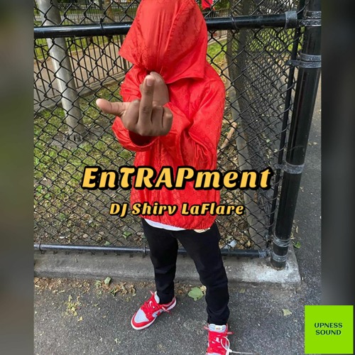 DJ Shirv LaFlare: EnTRAPment