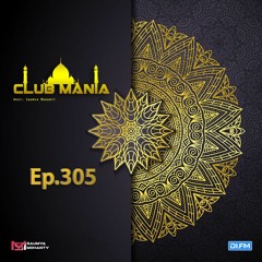 CLUB MANIA Ep.305 - Saumya Mohanty [DI.FM]