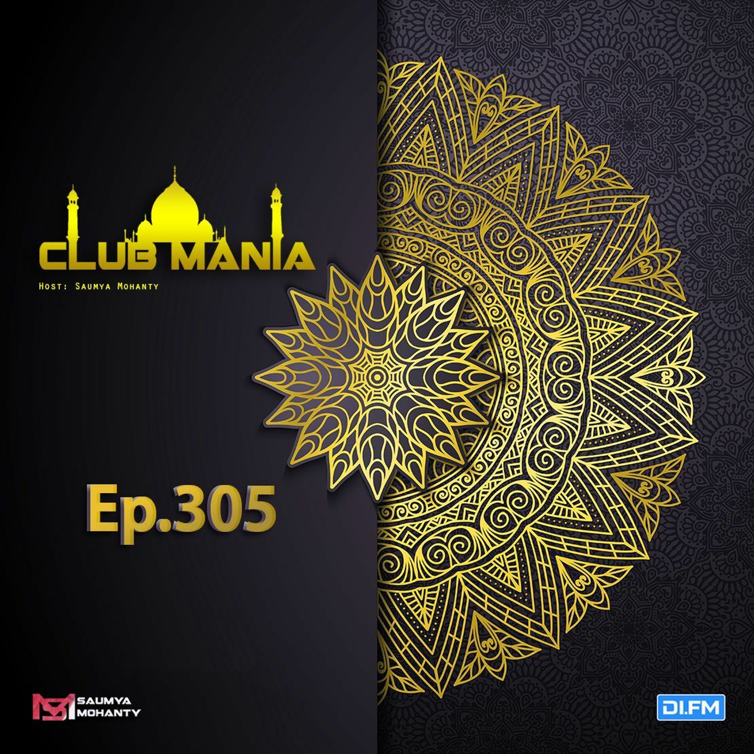 CLUB MANIA Ep.305 - Saumya Mohanty [DI.FM]