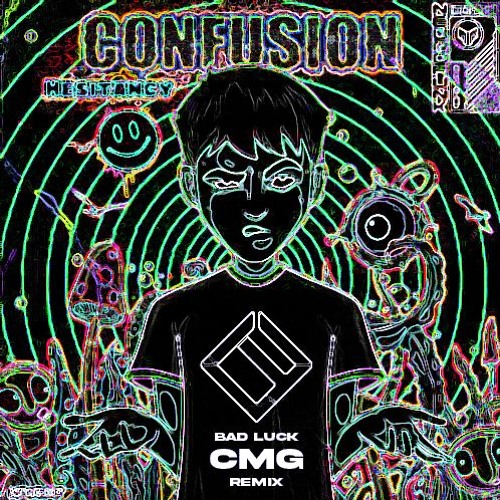 CONFUSION - BAD LUCK (CMG REMIX) [FREE DOWNLOAD]