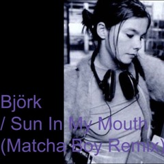 Björk - Sun in My Mouth (Matcha Boy Remix) | Hip-Hop 90bpm